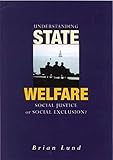 Understanding State Welfare: Social Justice or Social Exclusion?