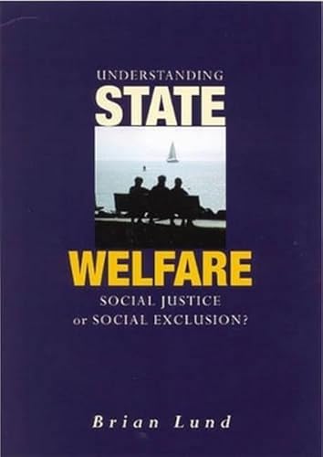 Understanding State Welfare: Social Justice or Social Exclusion?