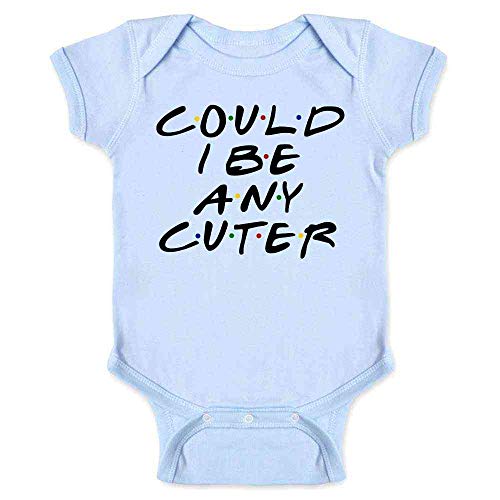 Image of Could I Be Any Cuter Infant Bodysuit Funny 90s Show Baby Girl Boy Cloth Outfit Light Blue 6M