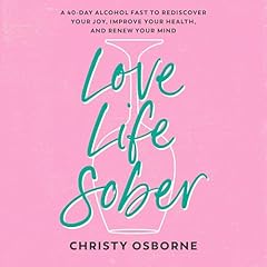 Love Life Sober Audiolibro Por Christy Osborne arte de portada