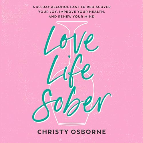 Love Life Sober by Christy Osborne episode artwork