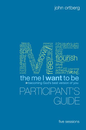 The Me I Want to Be Bible Study Participant's Guide: Becoming God's Best Version of You