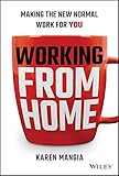 Cover of Working From Home: Making the New Normal Work for You