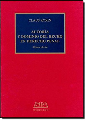 Autoria y Dominio del Hecho En Derecho Penal (Spanish Edition)