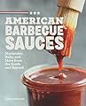 American Barbecue Sauces: Marinades, Rubs, and More from the South and Beyond