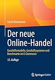 Der neue Online-Handel: Geschäftsmodelle, Geschäftssysteme und Benchmarks im E-Commerce