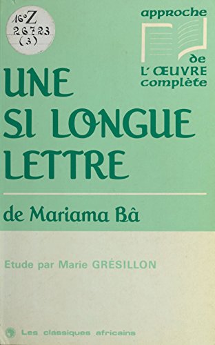 «Une si longue lettre» de Mariama Bâ: Étude (Les classiques africains) (French Edition)