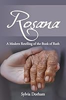 Rosana: A Modern Retelling of the Book of Ruth 1502529416 Book Cover