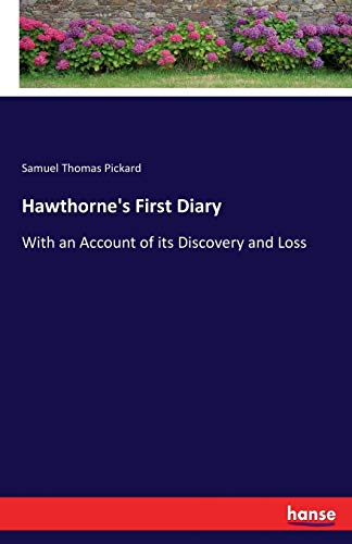 Hawthorne's First Diary: With an Account of its... 3337016103 Book Cover