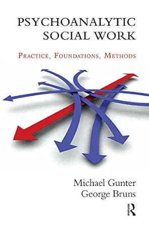 Psychoanalytic Social Work: Practice, Foundations, Methods book cover