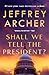 Shall We Tell the President? (Kane and Abel Book 3)