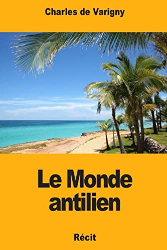 Le Monde antilien (French Edition)