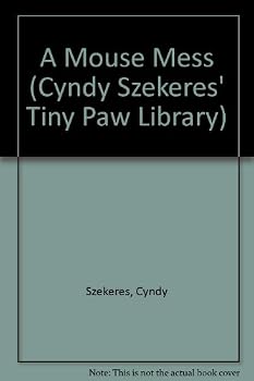 Hardcover A Mouse Mess (Cyndy Szekeres' Tiny Paw Library) Book