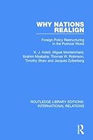 Why Nations Realign: Foreign Policy Restructuring in the Postwar World 1138940070 Book Cover