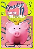Sauerbier & die 11 Millionen (Meine kleine Gute Nacht Geschichte (Für Erwachsene))