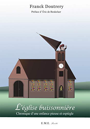 L'église buissonniere: Chronique d'une enfance pieuse et espiègle (EME Société)