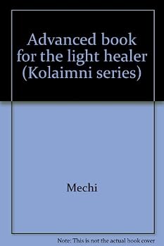 Unknown Binding Advanced book for the light healer (Kolaimni series) Book