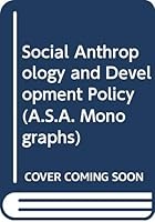 Social Anthropology and Development Policy (ASA Mon.) 0422796204 Book Cover