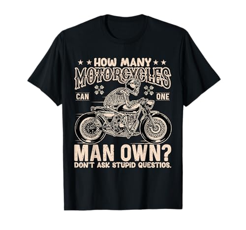 How Many Motorbikes Can One Man Own Motorcycle Funny Biker T-Shirt