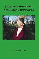 Astrals, Auras And Apparitions 1439225850 Book Cover