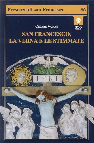 San Francesco, La Verna E Le Stimmate