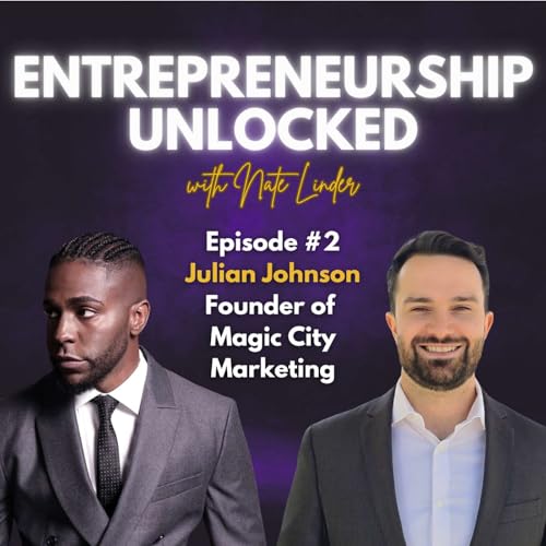Julian Johnson | Entrepreneurship Unlocked w/ Nate Linder #2 cover art