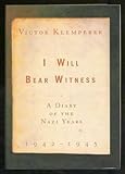 I Will Bear Witness: A Diary of the Nazis Years, 1942-1945
