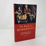 The Roads to Modernity: The British, French, and American Enlightenments
