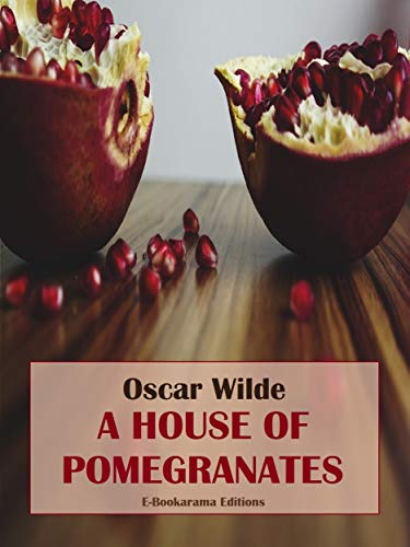 A House of Pomegranates (English Edition) - Oscar Wilde