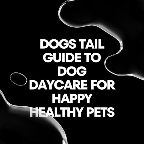 Dogs Tail Guide to Dog Daycare for Happy Healthy Pets