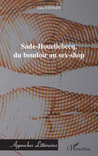 Sade-Houellebecq, du boudoir au sex-shop