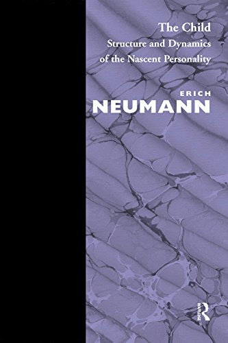 The Child: Structure and Dynamics of the Nascent Personality
