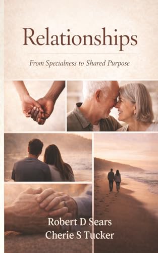 Relationships: From Specialness to Shared Purpose