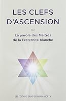 Les clefs d'Ascension : Ou la parole des Maîtres de la Fraternité Blanche 2923568001 Book Cover