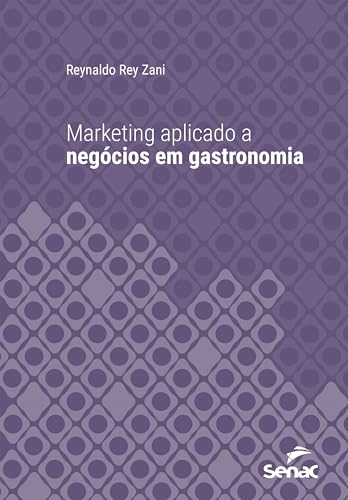 Marketing aplicado a negócios em gastronomia (Série Universitária...