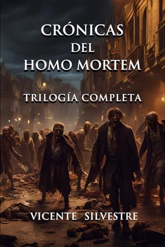 Crónicas del Homo mortem. Trilogía Completa: La hora muerta, Los nuevos vivos y La catedral de la carne