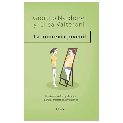 Anorexia juvenil, La. Una terapia eficaz y eficiente para los transtornos alimen: Una terapia eficaz y eficiente para los trastornos alimentarios: 0 (Enfoque estratégico)