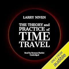 The Theory and Practice of Time Travel Audiolibro Por Larry Niven arte de portada