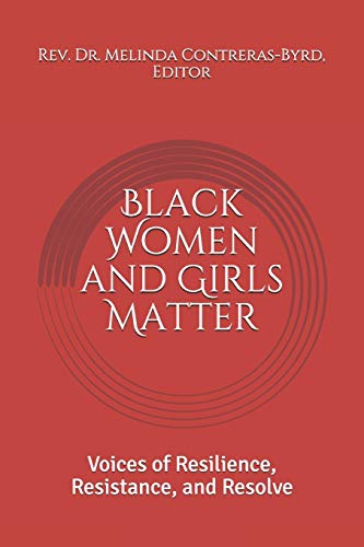 Black Women and Girls Matter: Voices of Resilience, Resistance, and Resolve