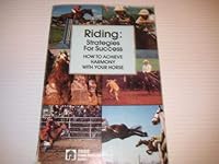 Riding: Strategies for Success; How to Achieve Harmony with Your Horse B00893QVNK Book Cover