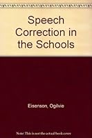 Speech Correction in the Schools B00CMH9L7C Book Cover