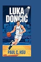 Luka Doncic: Carrying the Mavericks and a Nation B0F5P7NZKR Book Cover