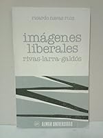 Ima´genes liberales: Rivas, Larra, Galdo´s (Coleccio´n Almar universidad ; 1) (Spanish Edition) 8474550130 Book Cover