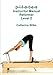 p-i-l-a-t-e-s Instructor Manual Reformer Level 2