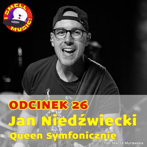 I Smell Music! Odc. 26 - Jan Niedźwiecki (Queen Symfonicznie)