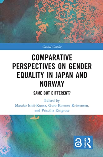 Comparative Perspectives on Gender Equality in Japan and Norway (Global Gender)
