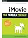 iMovie: The Missing Manual: 2014 release, covers iMovie 10.0 for Mac and 2.0 for iOS
