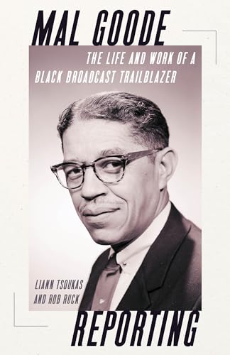Mal Goode Reporting: The Life and Work of a Black Broadcast Trailblazer (Regional)