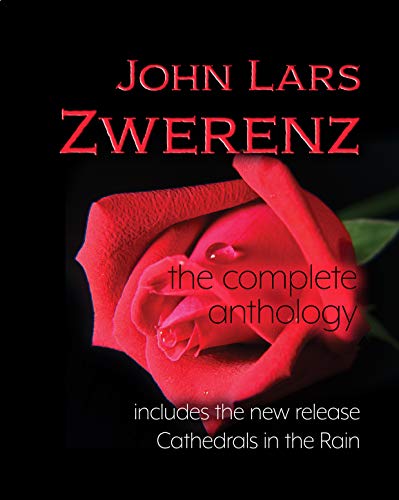 The Complete Anthology: John Lars Zwerenz Kindle Edition