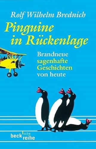 Pinguine in Rückenlage: Brandneue sagenhafte Geschichten von heute (Beck'sche Reihe)